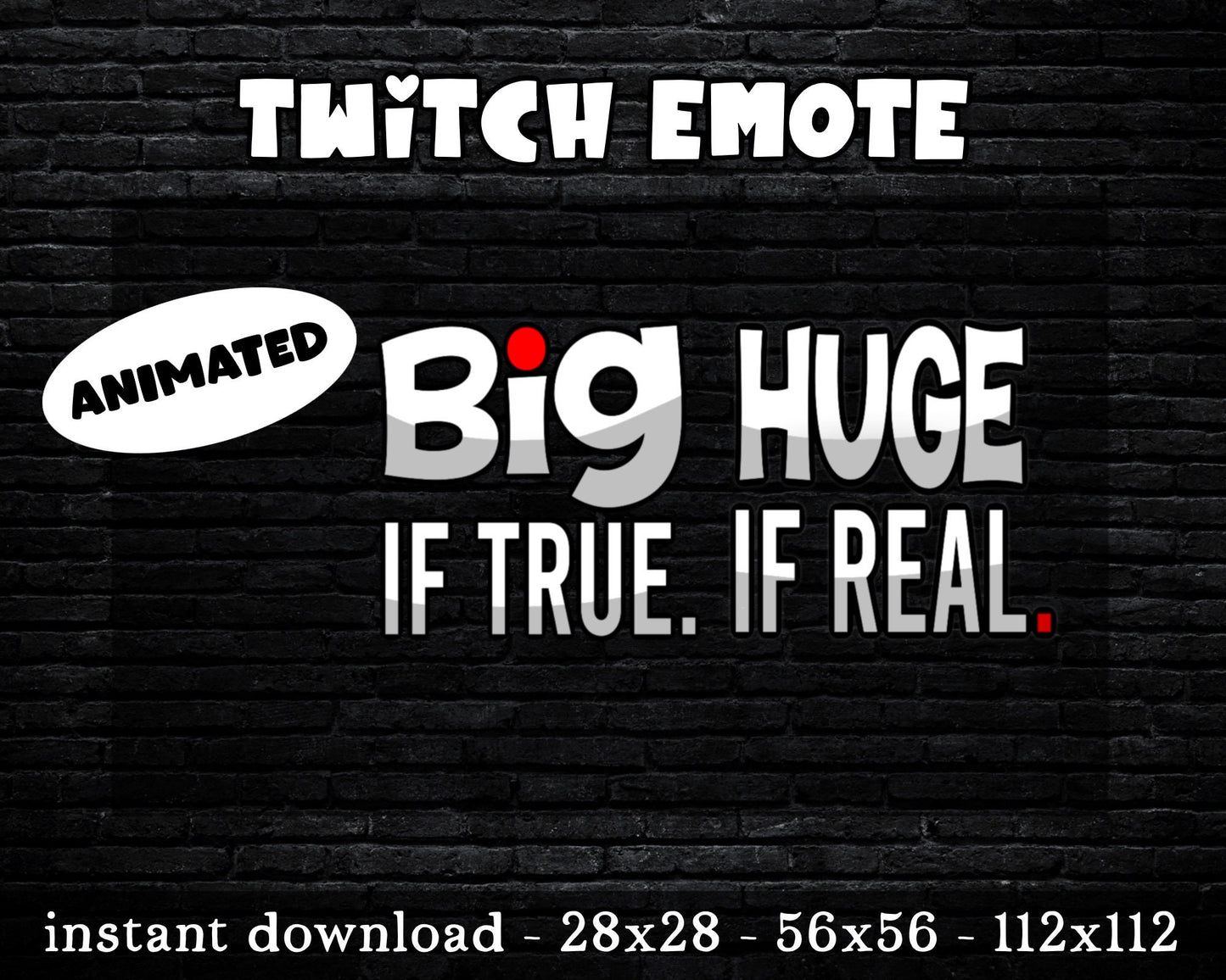 Big if True! Animated Twitch & Discord Emote